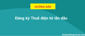 Đăng ký thuế điện tử lần đầu