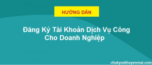 Đăng ký tài khoản Dịch vụ Công cho doanh nghiệp